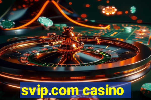 svip.com casino